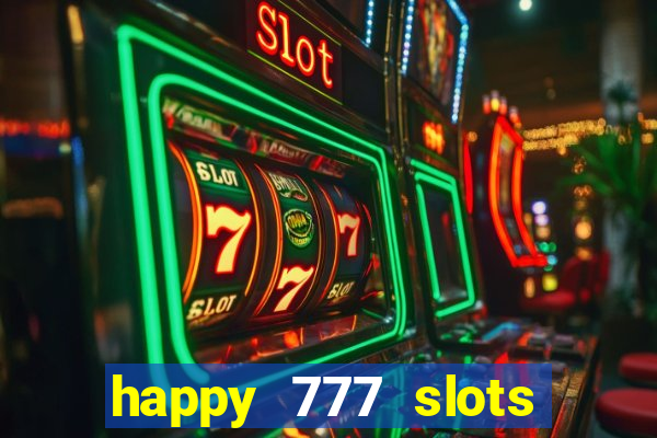 happy 777 slots paga mesmo